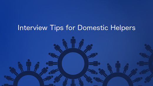 Domestic Helper Interview - Tips to easily get a new Job!